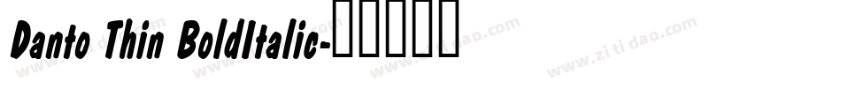 Danto Thin BoldItalic字体转换